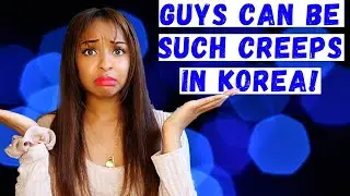 A storytime of creeps in Korea #1 | Being followed, stared at, clubbing, and more!
