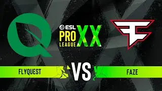 FlyQuest vs. FaZe - ESL Pro League Season 20 - Group A