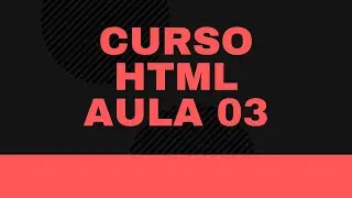 Curso HTML - Aula 3 - CSS do jeito certo