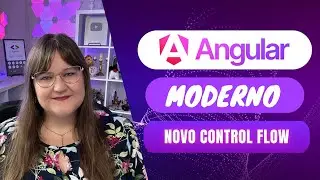 Angular Moderno: Control Flow (Controle de Fluxo)