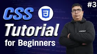 CSS Tutorial for Beginners (Part- 3) | Learn CSS by Tanay Sir | CodeSquadz