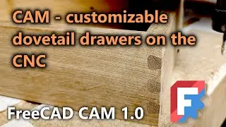 CNC Dovetail Drawers – Fully Customizable Design & Toolpaths with FreeCAD CAM