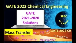 GATE 2022 Chemical Engineering: Previous Questions and Solutions –GATE 2021-2020 Mass Transfer