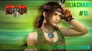 Let's Play Tekken 3 | Part 16 | Julia Chang | Tekken's Lara Croft, Not Michelle's Sister!