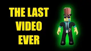 The last video ever.
