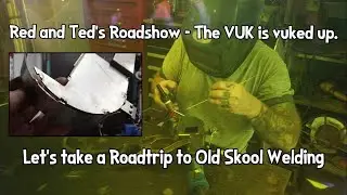 Welding Red and Teds vuk'ed, VUK