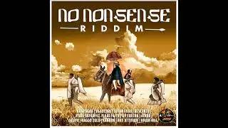 No Nonsense Riddim (Full) (Official Mix) Feat. Akae Beka, Lutan Fyah, Bescenta, Ataru (October 2021)