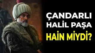 ÇANDARLI HALİL PAŞA HAİN MİYDİ? - AHMET ŞİMŞİRGİL