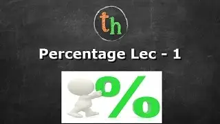 percentage problems Lec - 1 (concept of percentage)
