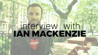 Interview with Director & Producer Ian MacKenzie of Occupy Love