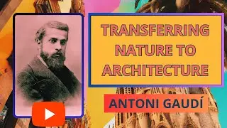 Antoni Gaudí. Transferring Nature to Architecture. #antonigaudi