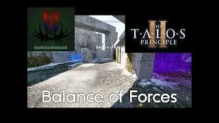 Balance Of Forces (Talos Principle 2) (North 2-5)