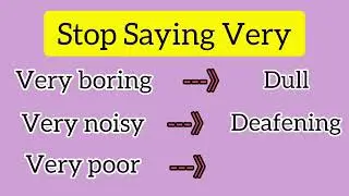 English Vocabulary | Stop Saying Very 