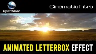 OpenShot Tutorial | How To Add Animated Letterbox Effect For A Cool Video Opening