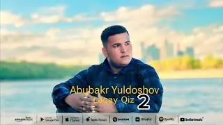 Laqay Qizi Abubakr Yuldoshov & Лакай Кизи Абубакр Юлдошов&2026