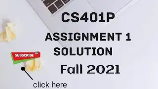 cs401 practical Assignment  1  correct  Solution 2021|| cs401p assignment1 2021|| cs401 assignment 1