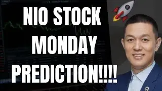 🔥 NIO STOCK MONDAY PREDICTION!!! MUST WATCH NIO ANALYSIS!!! 🚀