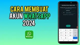 Cara Membuat Akun WhatsApp Baru 2024