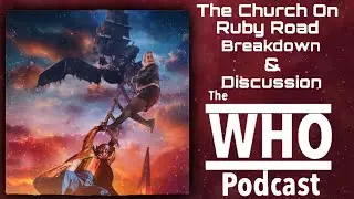 Doctor Who The Church On Ruby Road  Breakdown/Discussion- The WHO Podcast