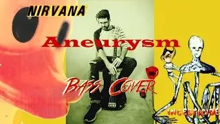 Nirvana - Aneurysm (Bass Cover)