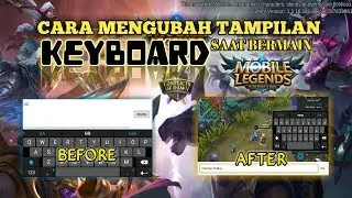 5 MENIT MENGUBAH TAMPILAN KEYBOARD PADA SAAT BERMAIN MOBILE LEGENDS!!! GIMANA CARANYA