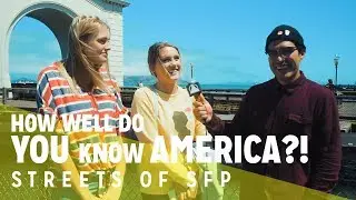 How Well Do YOU Know America?! - STREETS OF SFP