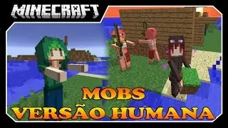 Minecraft - MOBS VIRARAM MULHER!! Mod Cute Mob Models!