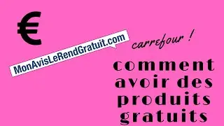 comment avoir des produits GRATUITS avec carrefour