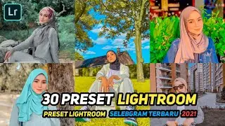 FREE 30 PRESET LIGHTROOM TERBARU 2021 | PRESET LIGHTROOM SELEBGRAM TERBARU