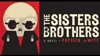 The Sisters Brothers - Patrick deWitt (FULL AUDIO BOOK)