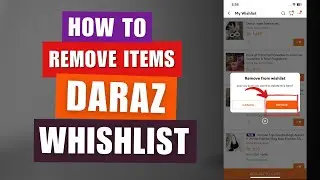 How To Remove Items From Daraz Wishlist | Remove Products From Daraz Wishlist