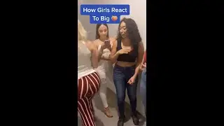 How Girls React to Big 🍑 | 