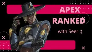 Apex Legends Ranked with Seer! || Apex Legends Season 13