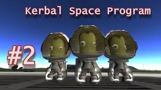 Kerbal Space Program 1.0 #2 - Орбита