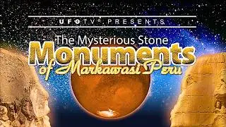 Markawasi's Unexplainable Forbidden Figures! | UFOTV | Peru