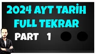 TYT AYT TARİH FULL TEKRAR - ÖZET 2024 -PART 1 