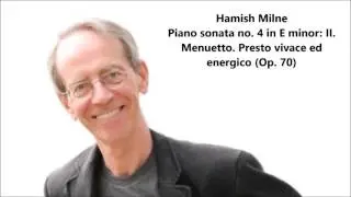 Hamish Milne: The complete Piano sonata no. 4 in E minor Op. 70 (Weber)