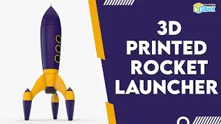 3D Printed Rocket Launcher | Additive Manufacturing | Sparkle Box
