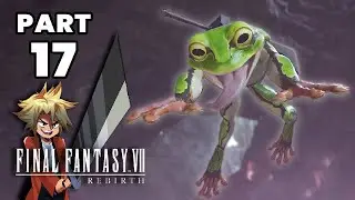 JUMP FROG - GLOCO Plays Final Fantasy VII Rebirth | Part 17