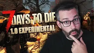 Is It True? FINALLY In 1.0!? 👀 (7 Days To Die 1.0 Experimental)