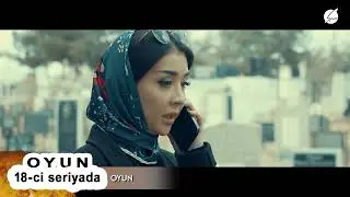 OYUN (18-ci seriyada)