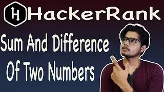 Sum and difference of two numbers hackerrank solution @ BE A GEEK | Hindi |