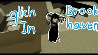 how to glich in brookhaven