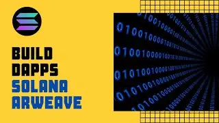 Build DAPPs with Solana, Rust, and Arweave