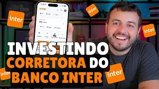 INVESTIR NA CORRETORA BANCO INTER - INVESTIR PELO CELULAR BANCO INTER VALE A PENA? APP BANCO INTER