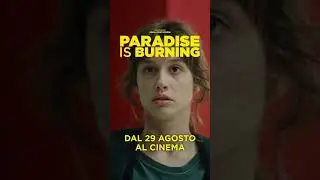 "Paradise is burning" - dal 29 agosto al cinema!