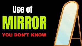 Do You Know The Real Use Of Mirror ?