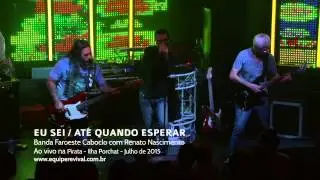 Banda Faroeste Caboclo (Legiao Urbana Cover) - Eu Sei/Ate Quando Esperar :: Ao vivo na PIRATA