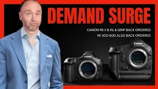 Canon R5 II & R1 Back-Order Nonsense!