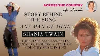 Any Man of Mine by Shania Twain - Story Behind The Song